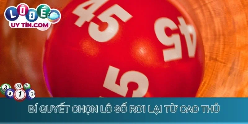 Lô Rơi - Bắt Số Cực Chuẩn Thu Lãi Siêu Khủng Liền Tay 4 Bí quyết chọn lô số rơi lại từ cao thủ