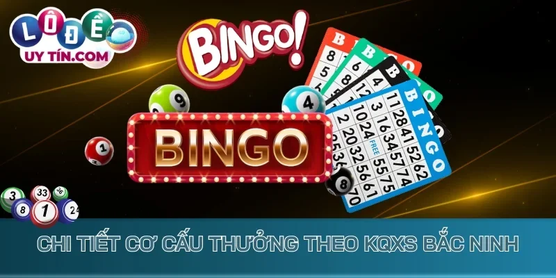 Kết Quả Xổ Số Bắc Ninh 2 Chi tiết cơ cấu thưởng theo kqxs Bắc Ninh
