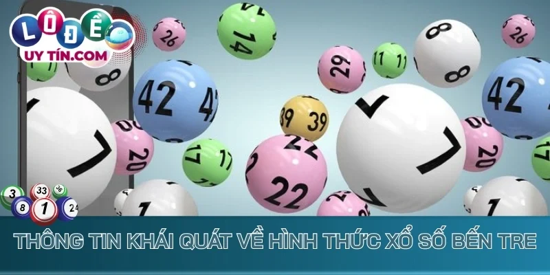 Kết Quả Xổ Số Bến Tre 1 Thông tin khái quát về hình thức xổ số Bến Tre